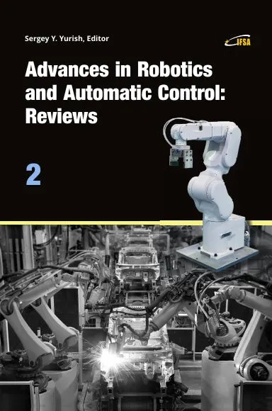 Advances in Robotics and Automatic Control: Reviews, Vol. 2